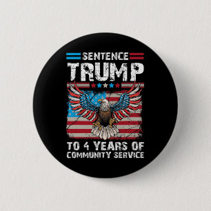 Badge Rond 5 Cm Trump À 4 Ans De Service Communautaire Trump 2024