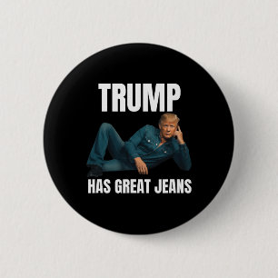 Badge Rond 5 Cm Trump a de super jeans drôle style de mème super