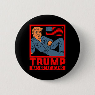 Badge Rond 5 Cm Trump a de super jeans drôles de cadeaux d'humour