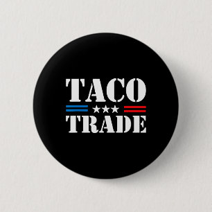 Badge Rond 5 Cm Trump abandonne toujours les tacos dans les échang