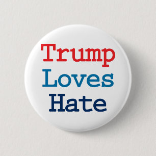 Badge Rond 5 Cm Trump aime la haine - Anti Président Trump