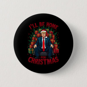 Badge Rond 5 Cm Trump Assis Sous Présidence Je serai À La Maison P