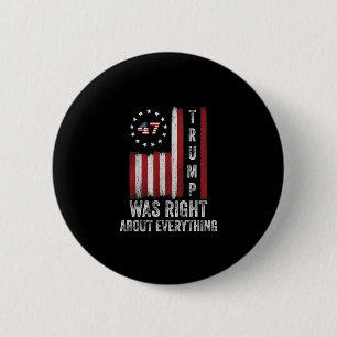 Badge Rond 5 Cm Trump avait raison à propos de tout le drapeau amé