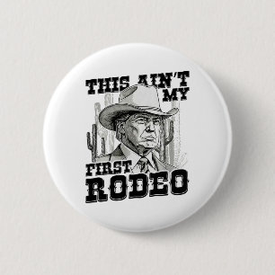 Badge Rond 5 Cm Trump, ce n'est pas mon premier rodéo