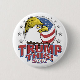 Badge Rond 5 Cm Trump cet 2016 Eagle pas aussi chauves