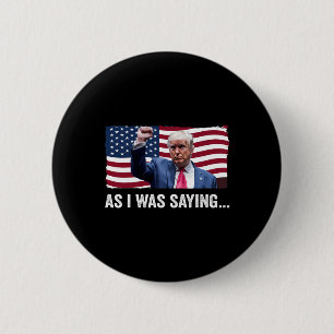 Badge Rond 5 Cm Trump Comme Je L'Ai Dit Trump Son Discours Trump V