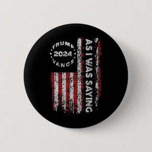 Badge Rond 5 Cm Trump Comme Je Le Disais Trump A Commencé Son Disc