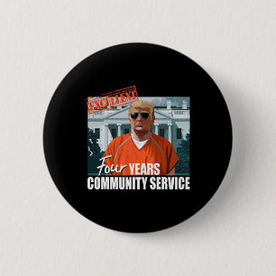 Badge Rond 5 Cm Trump Condamné 4 Ans Service Communautaire Orange