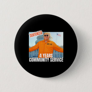 Badge Rond 5 Cm Trump Condamné 4 Ans Service Communautaire Orange 