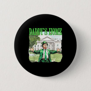 Badge Rond 5 Cm Trump Daddys Accueil Maison Blanche Jour de la Sai