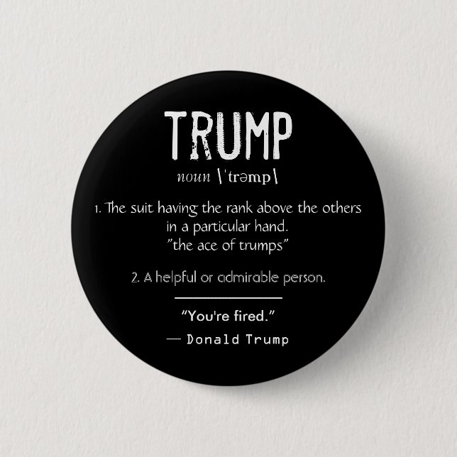 Badge Rond 5 Cm Trump Définition Cool Politique Donald Trump Citat (Devant)