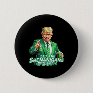 Badge Rond 5 Cm Trump Drôle Que Les Shenanigans Commencent À St pa