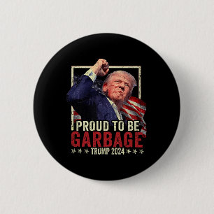 Badge Rond 5 Cm Trump Élection 2024 Fière D'Être Des Ordures Vote 