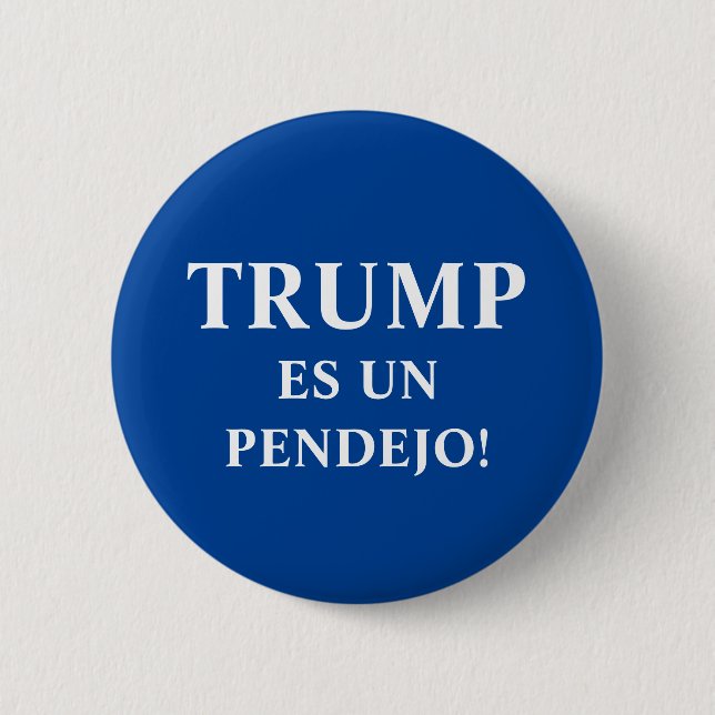 Badge Rond 5 Cm Trump es un Pendejo (Devant)