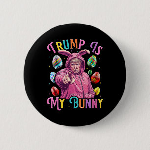 Badge Rond 5 Cm Trump Est Mon Bunny Spring Chasse Oeufs Faire Pâqu