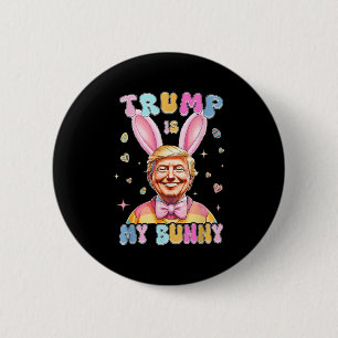 Badge Rond 5 Cm Trump Est Mon Lapin Amusant Trump Lapin Oeufs De P