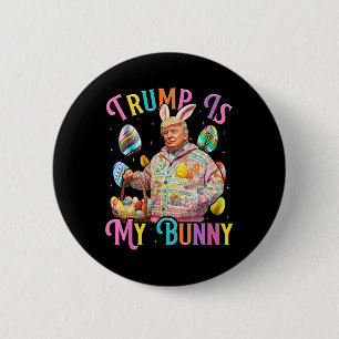 Badge Rond 5 Cm Trump Est Mon Lapin De Pâques Chasse Oeufs Faire P