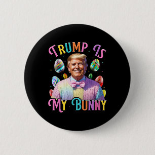 Badge Rond 5 Cm Trump Est Mon Lapin De Pâques Chasse Oeufs Faire P