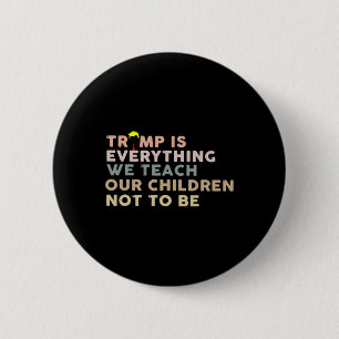 Badge Rond 5 Cm Trump est tout ce que nous enseignons à nos enfant