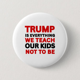 Badge Rond 5 Cm Trump est tout ce que nous enseignons à nos enfant