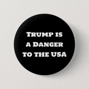 Badge Rond 5 Cm Trump est un danger pour les États-Unis