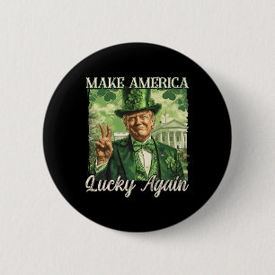 Badge Rond 5 Cm Trump Faire de l'Amérique Chanceuse à Nouveau St P