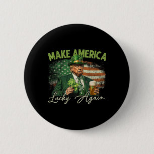 Badge Rond 5 Cm Trump Faire de l'Amérique Chanceuse Encore St Patr