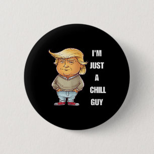 Badge Rond 5 Cm Trump Je ne suis qu'un gars branché Mème amusant 2
