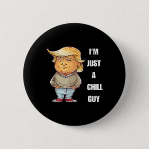 Badge Rond 5 Cm Trump Je ne suis qu'un gars branché Mème amusant 2