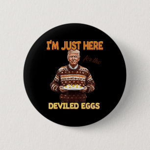 Badge Rond 5 Cm Trump Je suis juste là pour les oeufs dévités