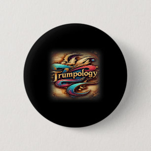 Badge Rond 5 Cm Trump La Trumpologie Est L'étude De Trump.