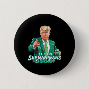 Badge Rond 5 Cm Trump Laissait Les Shenanigans Commencer La Saint
