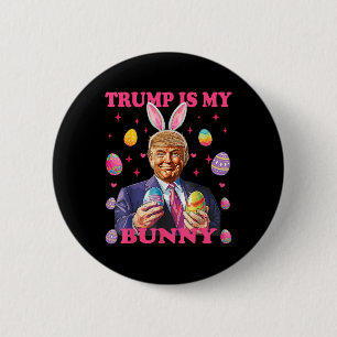 Badge Rond 5 Cm Trump Mignonne Est Mon Lapin Oeufs De Pâques Heure