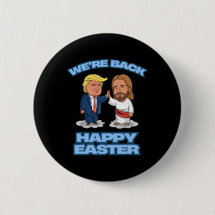 Badge Rond 5 Cm Trump Pâques Jésus Trump Nous sommes de retour Drô