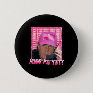 Badge Rond 5 Cm Trump Pink Me Manque Pourtant, Trump 2024,