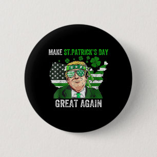 Badge Rond 5 Cm Trump rend la Saint-Patrick à nouveau géniale Drôl