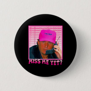 Badge Rond 5 Cm Trump rose drôle me manque pourtant, Trump 2024