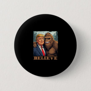 Badge Rond 5 Cm Trump Sasquatch Bigfoot Croire Drôle Nouveauté Rét