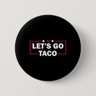 Badge Rond 5 Cm Trump se dégonfle toujours Allons manger des tacos