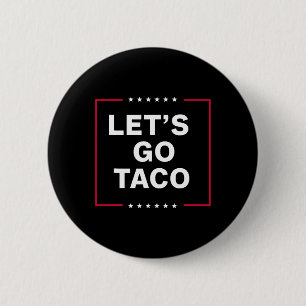 Badge Rond 5 Cm Trump se dégonfle toujours Allons-y Taco Drôle 9