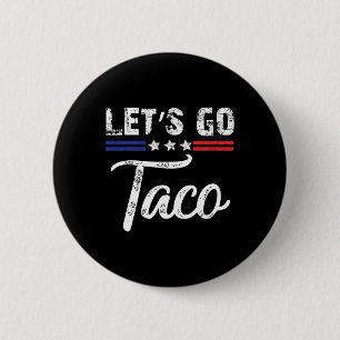 Badge Rond 5 Cm Trump se dégonfle toujours Allons-y Taco Funny 3