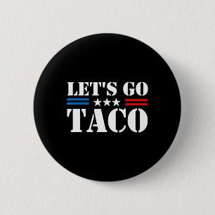Badge Rond 5 Cm Trump se dégonfle toujours Allons-y Taco Mème drôl