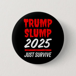 Badge Rond 5 Cm Trump Slump 2025 vient de survivre - Stock rouge s