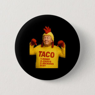 Badge Rond 5 Cm Trump Taco Trump abandonne toujours les poulets