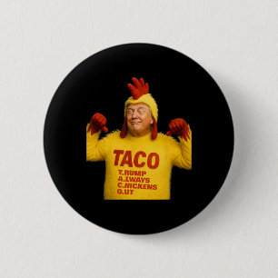 Badge Rond 5 Cm Trump Taco Trump se dégonfle toujours 