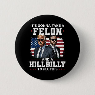 Badge Rond 5 Cm Trump Vance Ça va prendre un criminel et un Hillbi