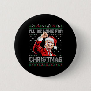 Badge Rond 5 Cm Trump Xmas Je serai à la maison pour Noël Prenez l