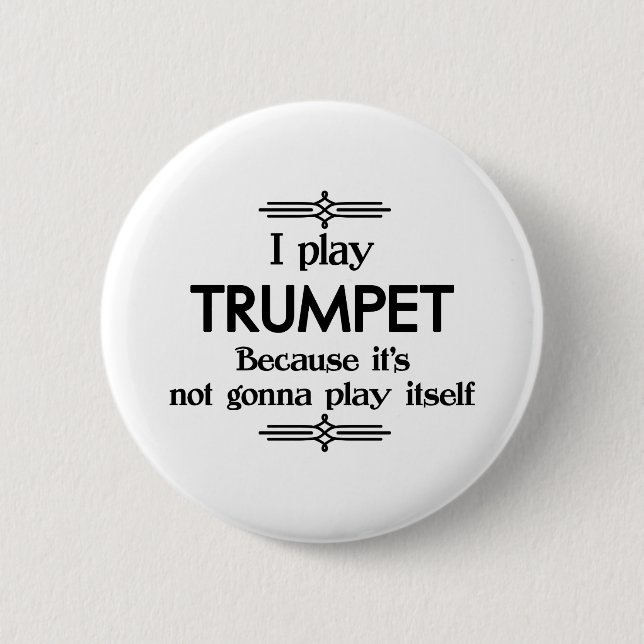 Badge Rond 5 Cm Trumpet - play Itself Funny Deco Music (Devant)