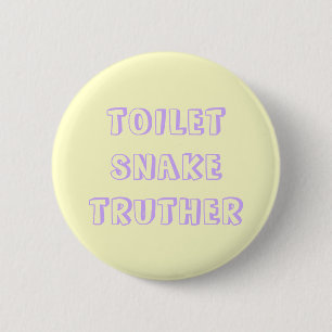 Badge Rond 5 Cm truther de serpent de toilette