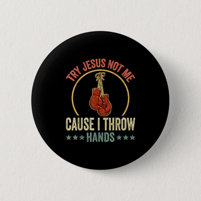 Badge Rond 5 Cm Try Jesus Not Me Cause I Throw Hands Funny Boxing  (Devant)